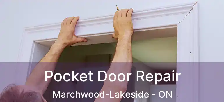  Pocket Door Repair Marchwood-Lakeside - ON