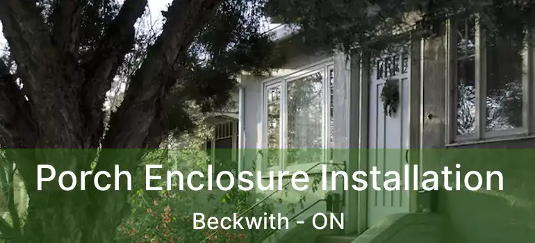  Porch Enclosure Installation Beckwith - ON