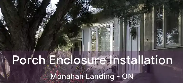  Porch Enclosure Installation Monahan Landing - ON