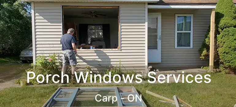  Porch Windows Services Carp - ON