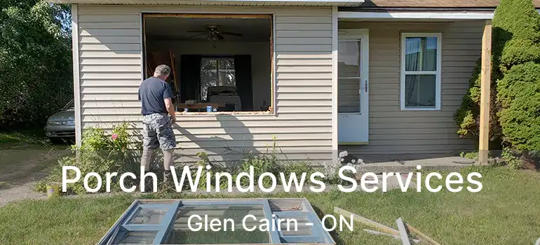  Porch Windows Services Glen Cairn - ON