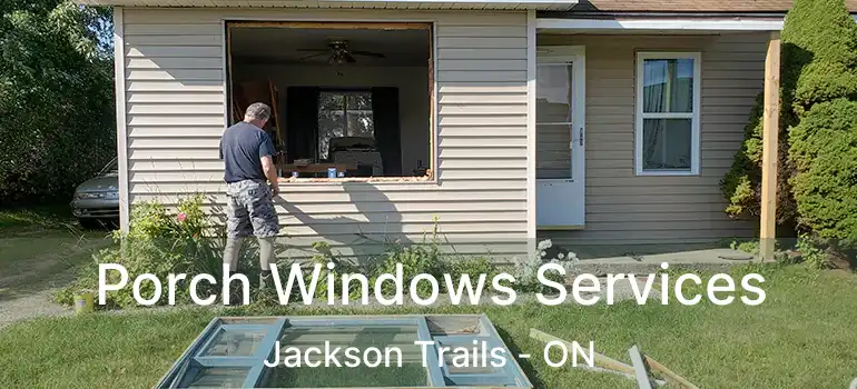  Porch Windows Services Jackson Trails - ON