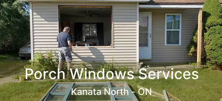  Porch Windows Services Kanata North - ON