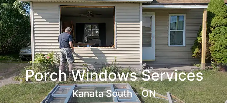  Porch Windows Services Kanata South - ON