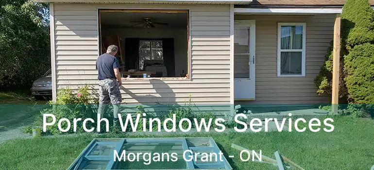  Porch Windows Services Morgans Grant - ON