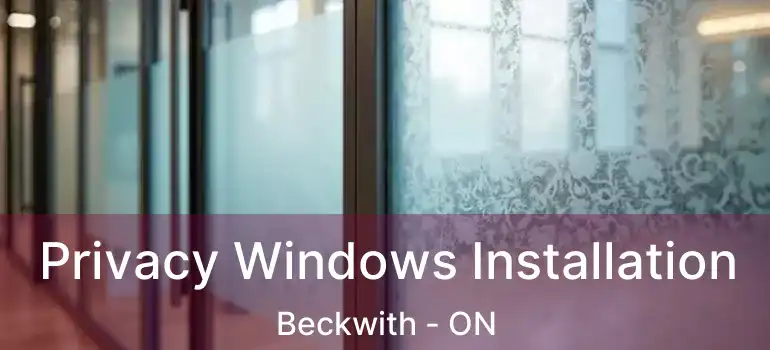  Privacy Windows Installation Beckwith - ON