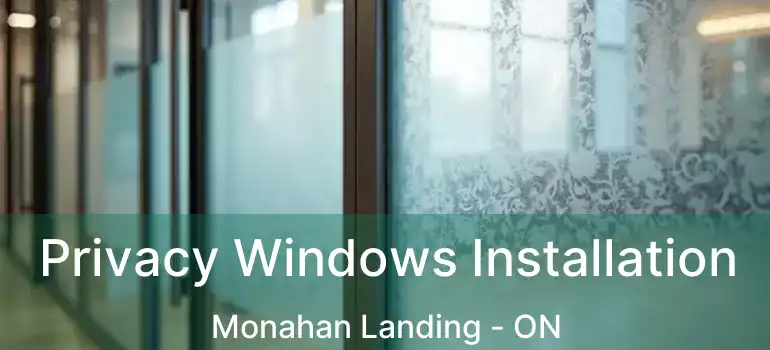  Privacy Windows Installation Monahan Landing - ON