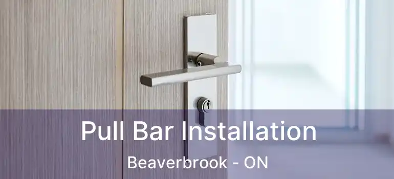  Pull Bar Installation Beaverbrook - ON