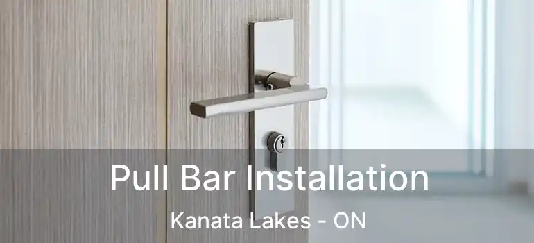  Pull Bar Installation Kanata Lakes - ON