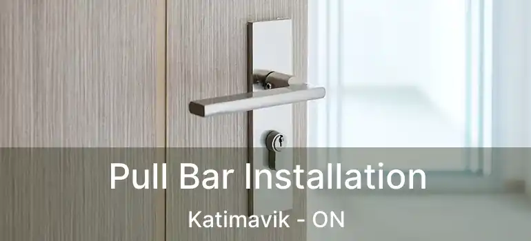  Pull Bar Installation Katimavik - ON
