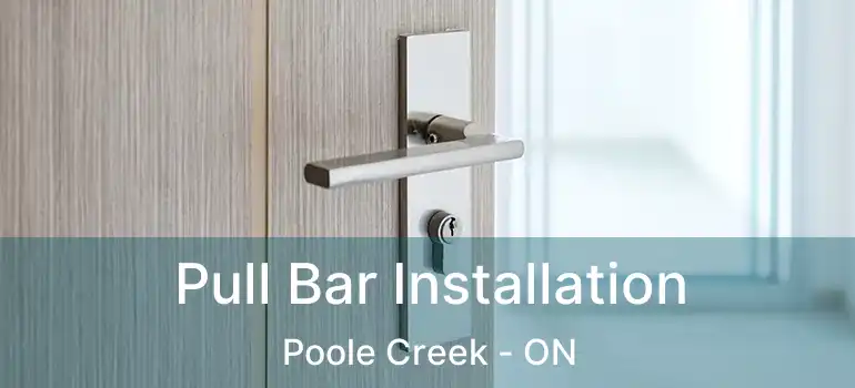  Pull Bar Installation Poole Creek - ON