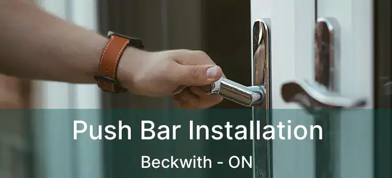 Push Bar Installation Beckwith - ON