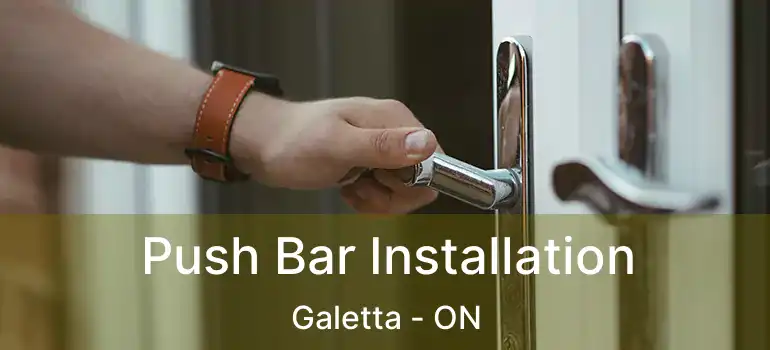  Push Bar Installation Galetta - ON