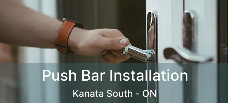  Push Bar Installation Kanata South - ON
