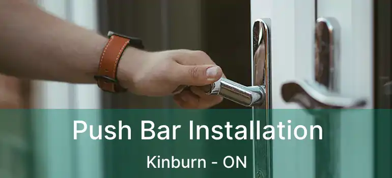  Push Bar Installation Kinburn - ON
