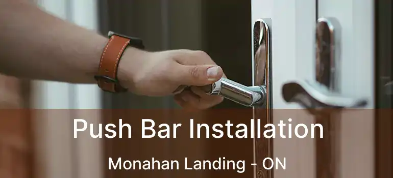  Push Bar Installation Monahan Landing - ON