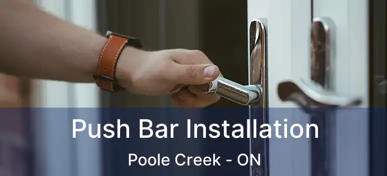  Push Bar Installation Poole Creek - ON