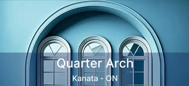  Quarter Arch Kanata - ON