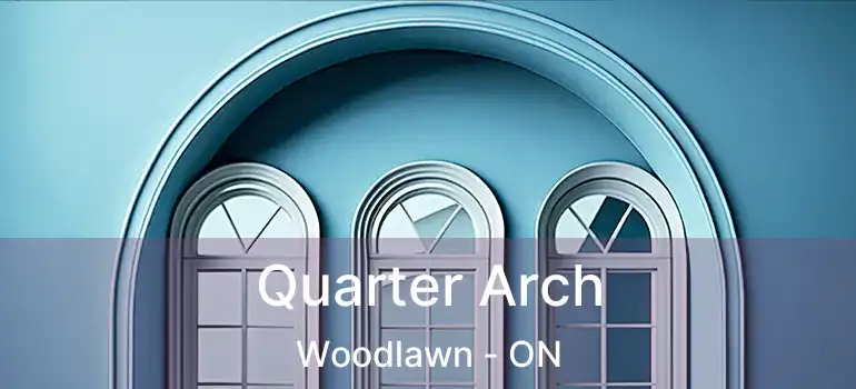  Quarter Arch Woodlawn - ON