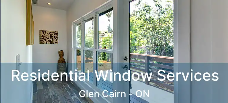  Residential Window Services Glen Cairn - ON