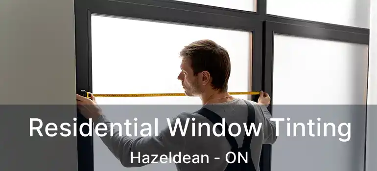  Residential Window Tinting Hazeldean - ON
