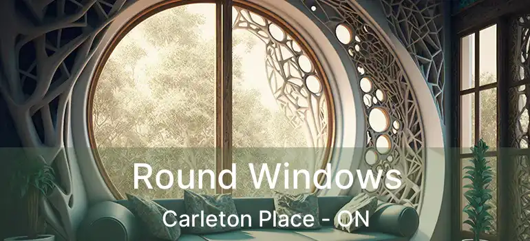  Round Windows Carleton Place - ON