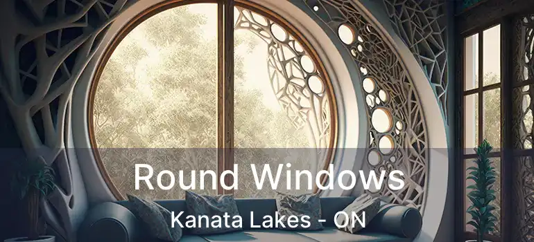  Round Windows Kanata Lakes - ON