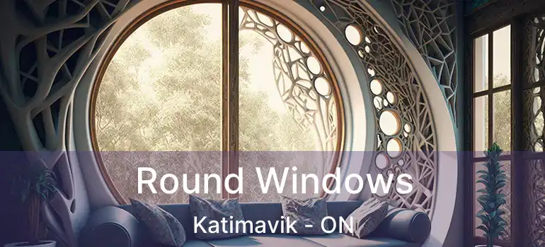 Round Windows Katimavik - ON