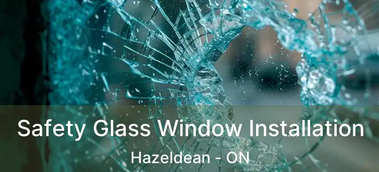  Safety Glass Window Installation Hazeldean - ON