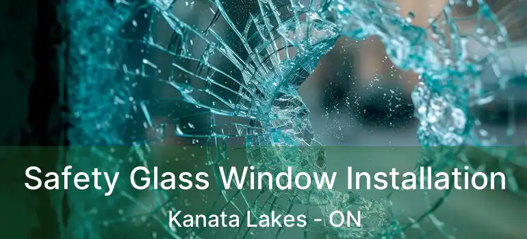 Safety Glass Window Installation Kanata Lakes - ON