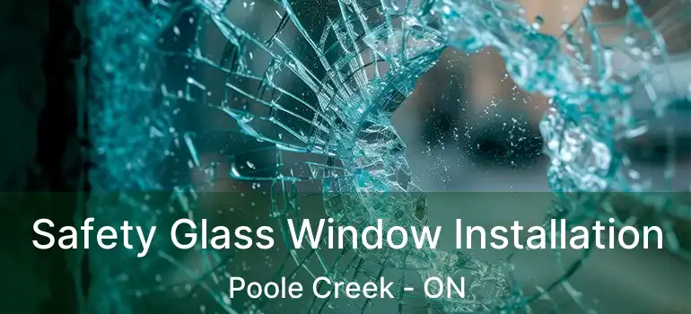  Safety Glass Window Installation Poole Creek - ON