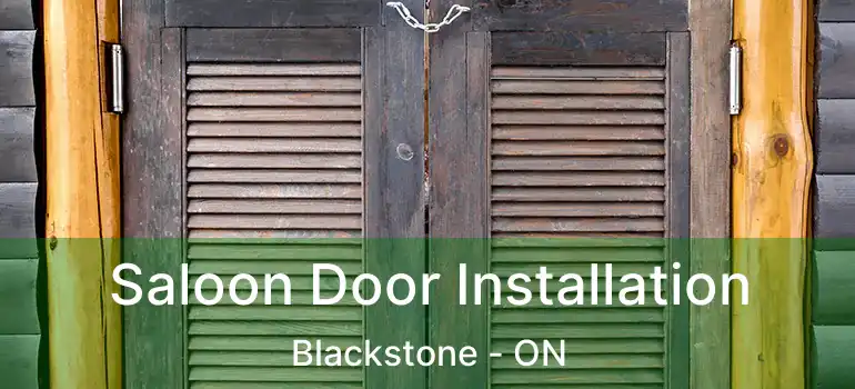  Saloon Door Installation Blackstone - ON