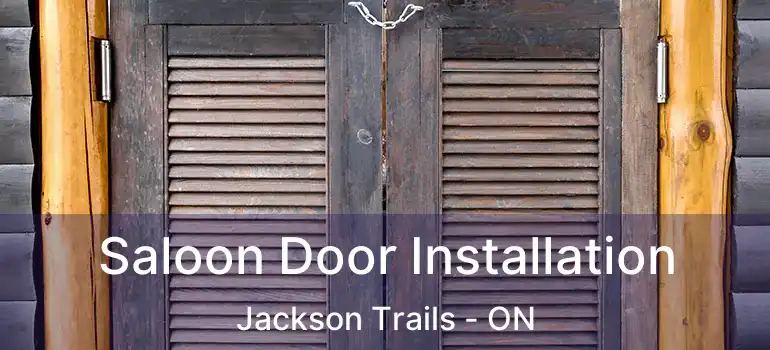  Saloon Door Installation Jackson Trails - ON