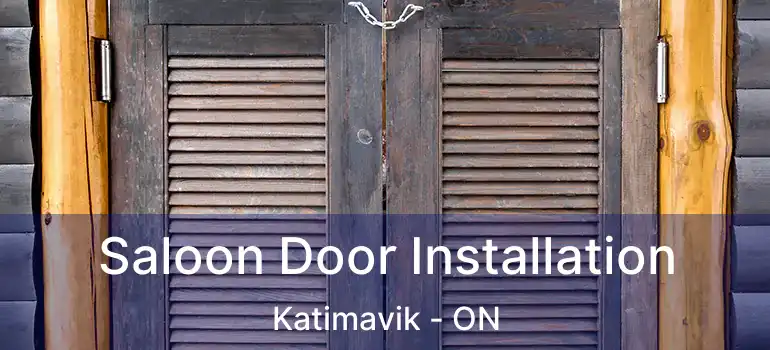  Saloon Door Installation Katimavik - ON
