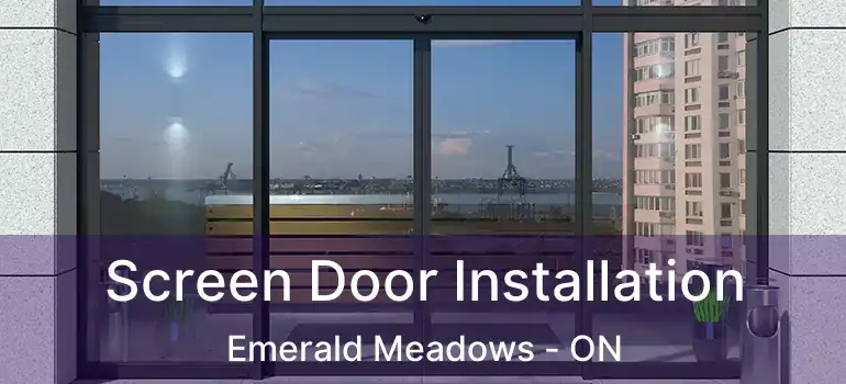  Screen Door Installation Emerald Meadows - ON