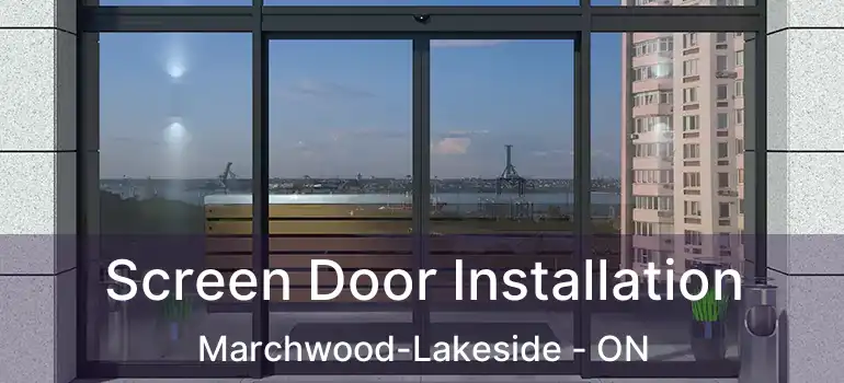  Screen Door Installation Marchwood-Lakeside - ON