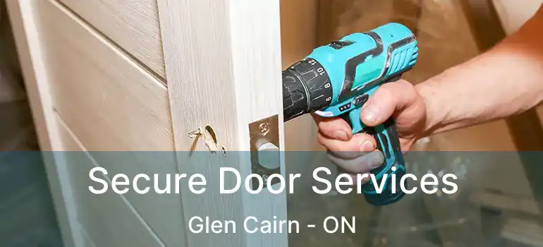  Secure Door Services Glen Cairn - ON