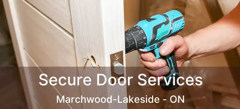  Secure Door Services Marchwood-Lakeside - ON
