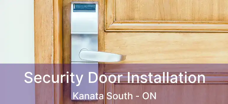  Security Door Installation Kanata South - ON