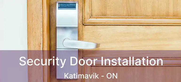  Security Door Installation Katimavik - ON
