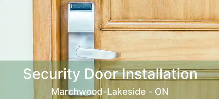  Security Door Installation Marchwood-Lakeside - ON