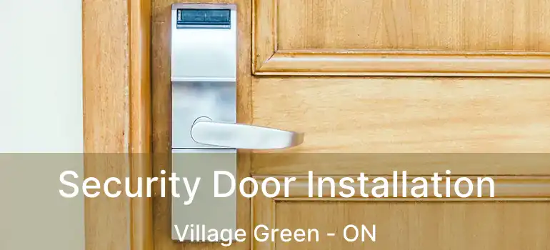  Security Door Installation Village Green - ON