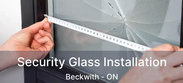  Security Glass Installation Beckwith - ON
