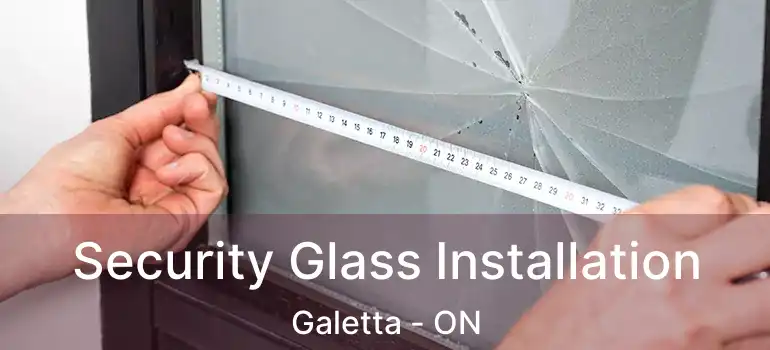  Security Glass Installation Galetta - ON