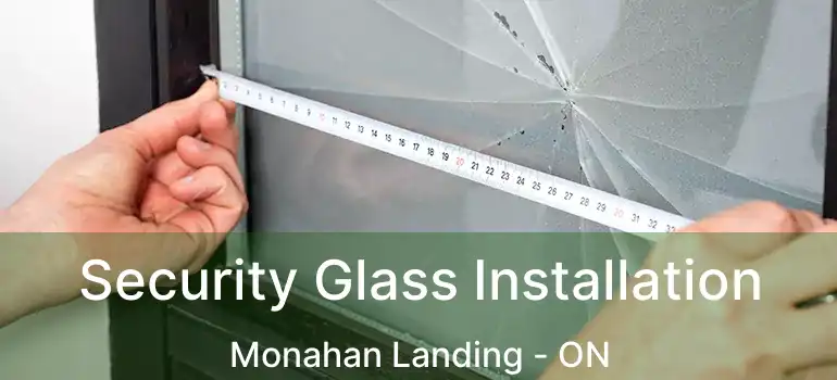  Security Glass Installation Monahan Landing - ON