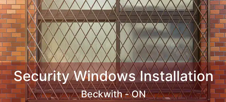  Security Windows Installation Beckwith - ON