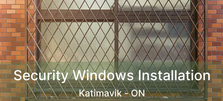  Security Windows Installation Katimavik - ON