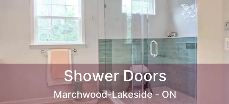  Shower Doors Marchwood-Lakeside - ON