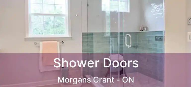  Shower Doors Morgans Grant - ON