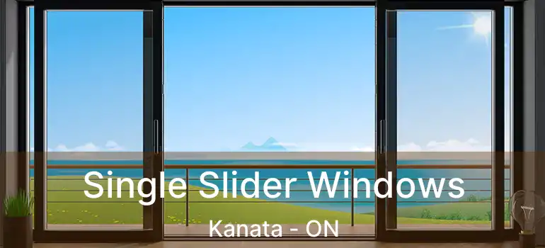  Single Slider Windows Kanata - ON